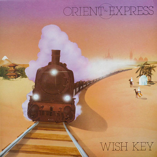 Wish Key – “Orient Express” (1983) Wish Key – “Orient Express” (1983)