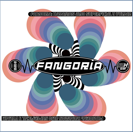 FANGORIA - HAGAMOS ALGO SUPERFICIAL Y VULGAR